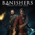 Banishers: Ghosts of New Eden