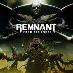 Remnant: From the Ashes